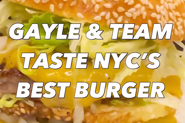 Link to article: Gayle & Team Taste NYC's Best Burger